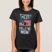 My Favorite Pilot Calls Me Mom - Funny Pilot Mothe T-shirt (Voorkant)