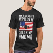 My Favorite Pilot Calls Me Mom - Funny Pilot Mothe T-shirt (Voorkant)