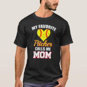 My Favorite Pitcher Calls Me Mom Pitcher Softball T-shirt (Voorkant)