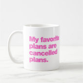 My favorite plans are cancelled plans koffiemok (Links)