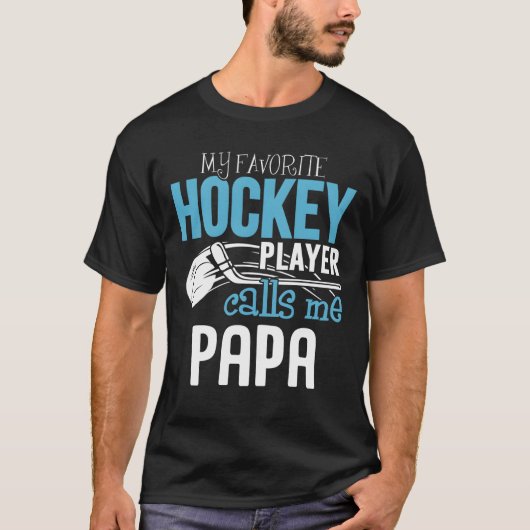 My Favorite Player Calls Me Papa Hockey T-shirt (Voorkant)