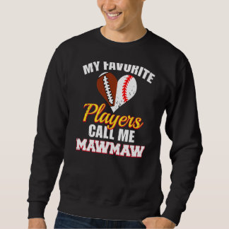 My Favorite Players Call Me MawMaw Football Baseba Trui