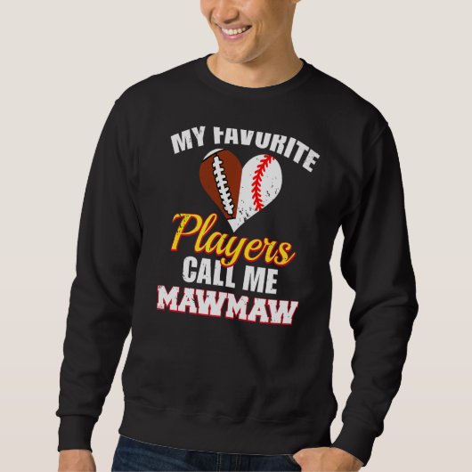 My Favorite Players Call Me MawMaw Football Baseba Trui (Voorkant)