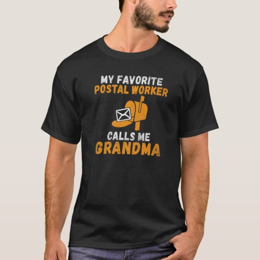 My favorite Postal Worker calls me Grandma Postal  T-shirt (Voorkant)