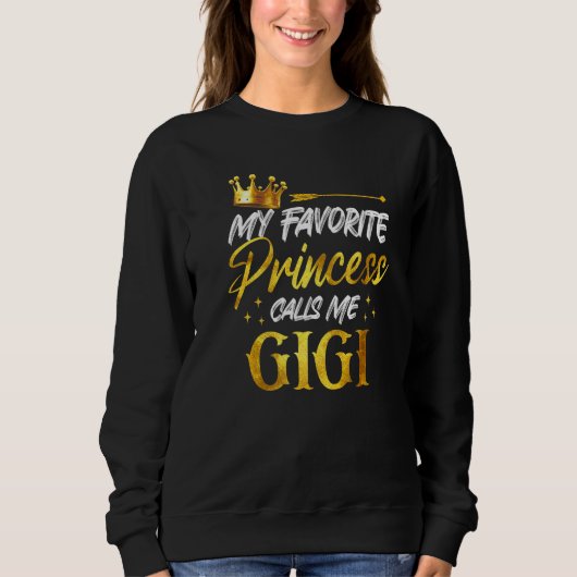 My Favorite Princess Calls Me Gigi Funny Grandma S Trui (Voorkant)