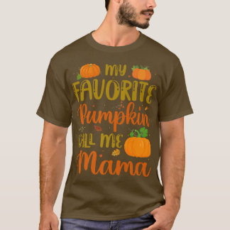 My Favorite Pumpkin Call Me Mama Pumpkin Spice Fal T-shirt