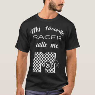 My Favorite Racer Calls Me MOM 2 T-shirt