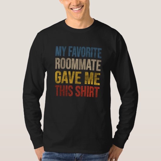 My Favorite Roommate Gave Me This Shirt Premium_3 (Voorkant)