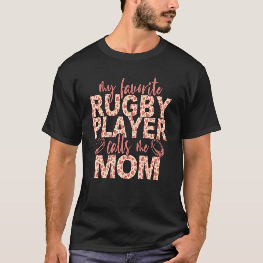 My Favorite Rugby Player Calls Me Mom Rugby Player T-shirt (Voorkant)
