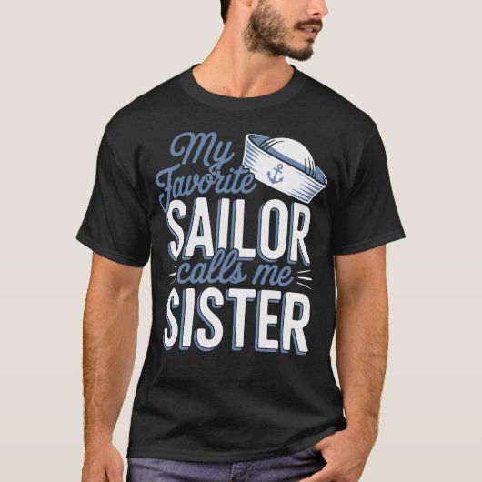 My Favorite Sailor Calls Me Sister T-shirt (Voorkant)