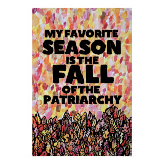 My Favorite Season is the fall of the patriarchy Perfect Poster