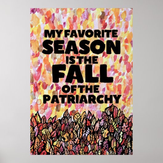 My Favorite Season is the fall of the patriarchy Poster (Voorkant)