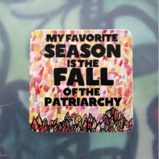 My Favorite Season is the fall of the patriarchy Vierkante Sticker
