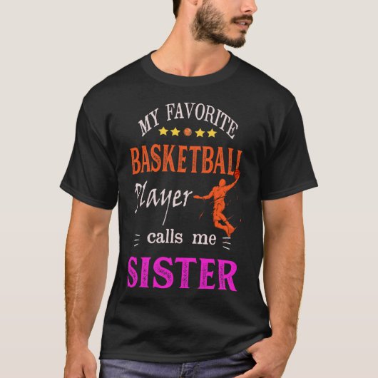 My Favorite Sketll Player Calls Me Sister  T-shirt (Voorkant)