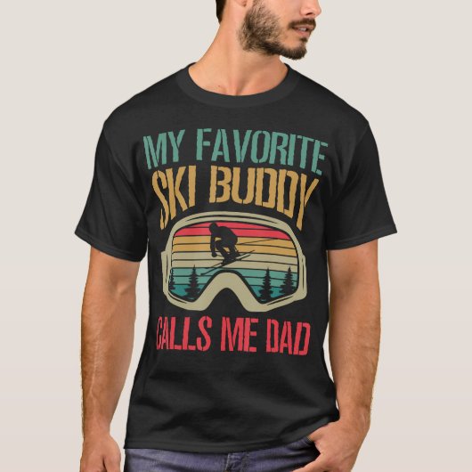 My Favorite Ski Buddy Calls Me Dad Skiing Dad T-shirt (Voorkant)