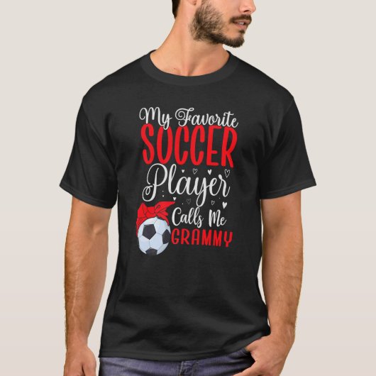 My Favorite Soccer player calls me Grandma Cute  1 T-shirt (Voorkant)