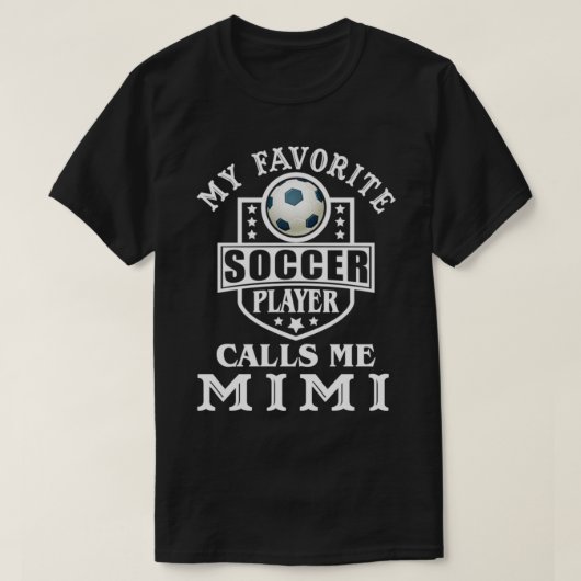 My Favorite Soccer Player Calls me Mimi Apparel Fu T-shirt (Design voorkant)