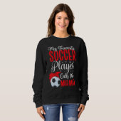 My Favorite Soccer player calls me Mom Cute 2 Trui (Voorkant volledig)