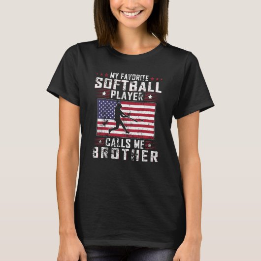 My Favorite Softball Player Calls Me Brother Fathe T-shirt (Voorkant)