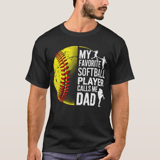 My Favorite Softball Player Calls Me Dad Father'S  T-shirt (Voorkant)