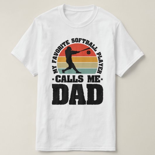My Favorite Softball Player Calls Me Dad T-shirt (Design voorkant)