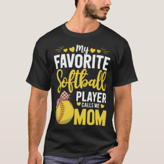 My Favorite Softball Player Calls Me Mom Bow Mothe T-shirt