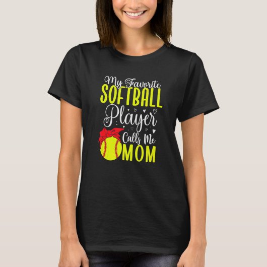 My Favorite Softball player calls me Mom Cute  2 T-shirt (Voorkant)