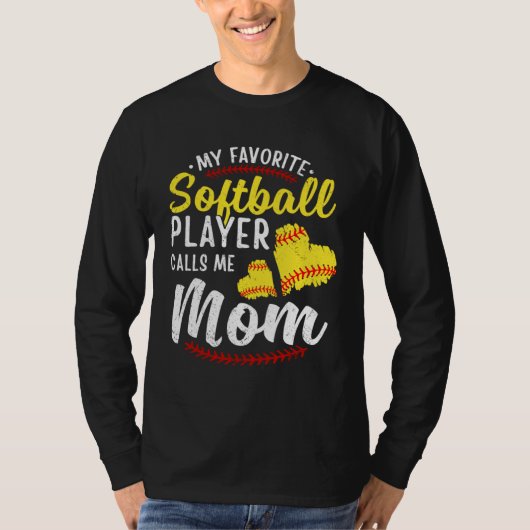 My Favorite Softball Player Calls Me Mom Softball  T-shirt (Voorkant)