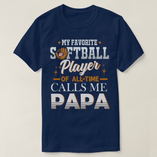 My Favorite Softball Player Calls Me Papa Fathers T-shirt (Design voorkant)
