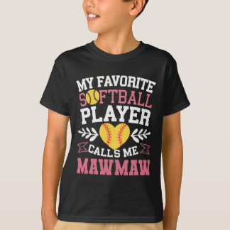 My Favorite Softll Player Calls Me Mawmaw Softll L T-shirt