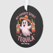 My Favorite Spirit Is Tequila Halloween Drinking  Ornament (voorkant)