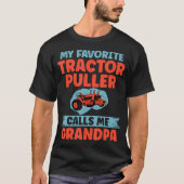 My Favorite Tractor Puller Calls Me Grandpa Tracto T-shirt (Voorkant)