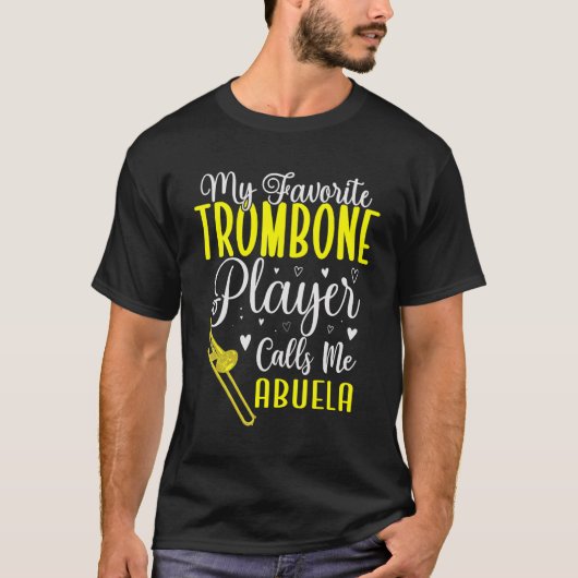 My Favorite Trombone player calls me Abuela Cute T-shirt (Voorkant)