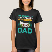 My Favorite Tuba Player Calls Me Dad Fathers Day T-shirt (Voorkant)
