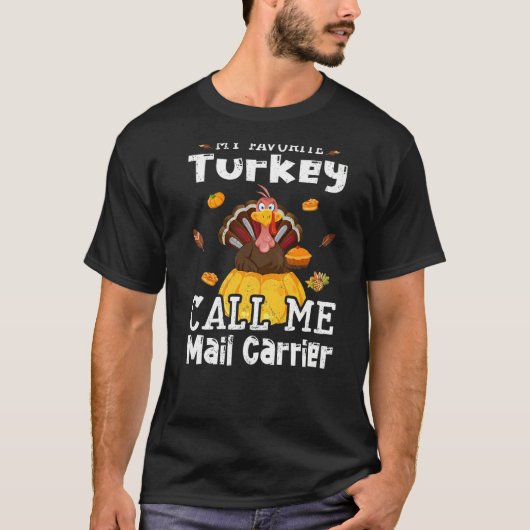 My Favorite Turkey Calls Me Mail Carrier Thanksgiv T-shirt (Voorkant)