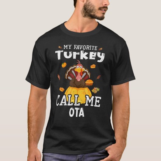 My Favorite Turkey Calls Me OTA Thanksgiving T-shirt (Voorkant)