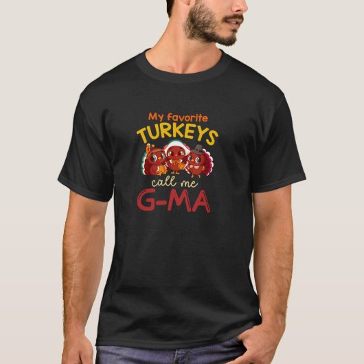 My Favorite Turkeys Call Me G Ma Thanksgiving Turk T-shirt (Voorkant)