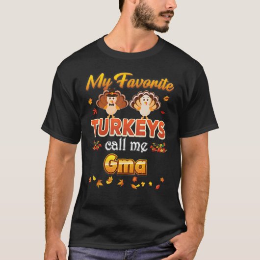My Favorite Turkeys Call Me Gma Thanksgiving Thank T-shirt (Voorkant)