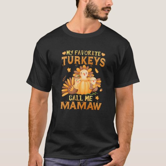 My Favorite Turkeys Call Me Mamaw Funny Fall Thank T-shirt (Voorkant)