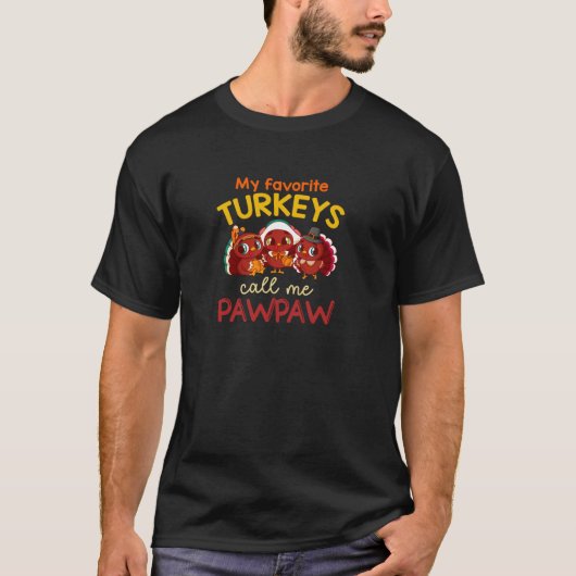 My Favorite Turkeys Call Me Pawpaw Thanksgiving Tu T-shirt (Voorkant)