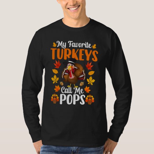 My Favorite Turkeys Call Me Pops     Thanksgiving T-shirt (Voorkant)