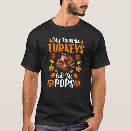My Favorite Turkeys Call Me Pops Thanksgiving T-shirt (Voorkant)