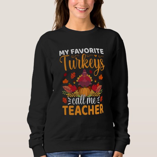 My Favorite Turkeys Call Me Teacher Thanksgiving Trui (Voorkant)