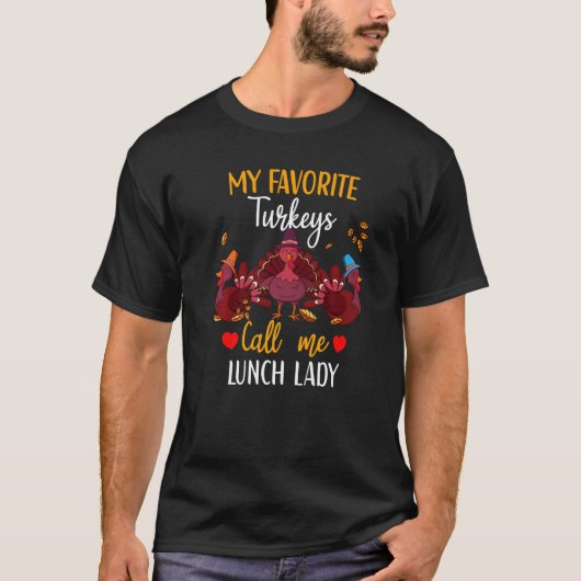 My Favorite Turkeys Calls Me Lunch Lady  Thanksgiv T-shirt (Voorkant)