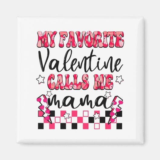 My Favorite Valentine Calls Me Mama Valentines Da Magneet (Voorkant)