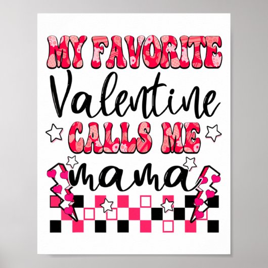 My Favorite Valentine Calls Me Mama Valentines Da  Poster (Voorkant)