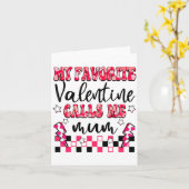 My Favorite Valentine Calls Me Mum Valentines Day Kaart (Gele Bloem)