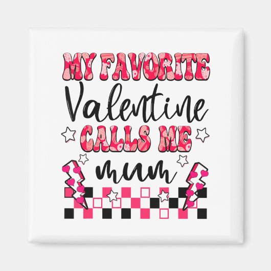 My Favorite Valentine Calls Me Mum Valentines Day  Magneet (Voorkant)
