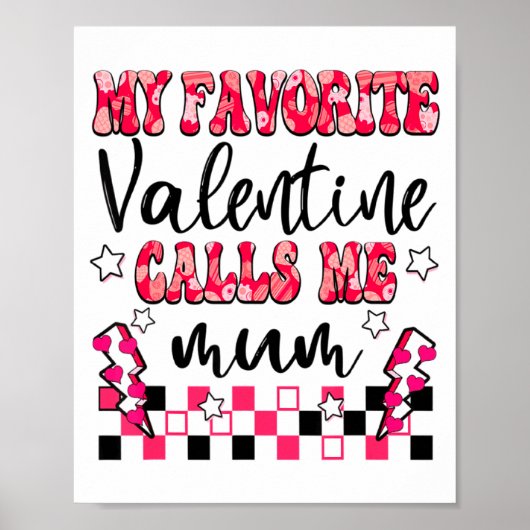 My Favorite Valentine Calls Me Mum Valentines Day Poster (Voorkant)