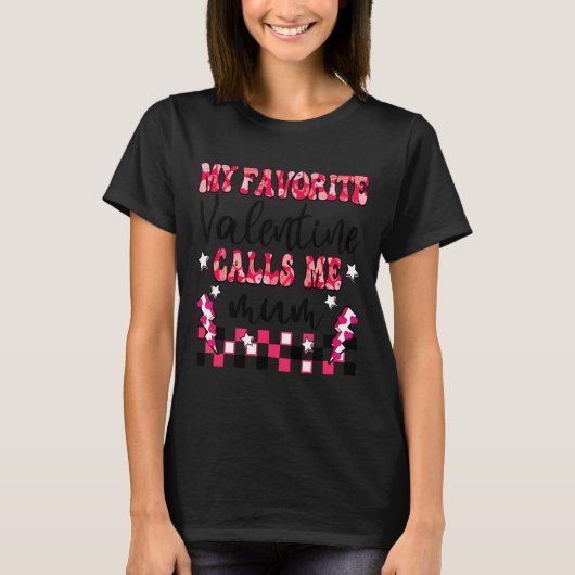 My Favorite Valentine Calls Me Mum Valentines Day T-shirt (Voorkant)